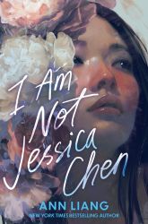 Book cover: I am not Jessica Chen by Ann Liang