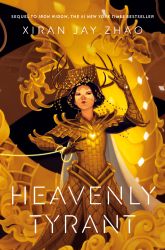 Book cover: Heavenly Tyrant by Xiran Jay Zhao