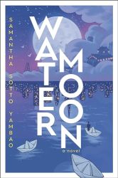 Book cover: Water Moon by Samantha Sotto Yambao